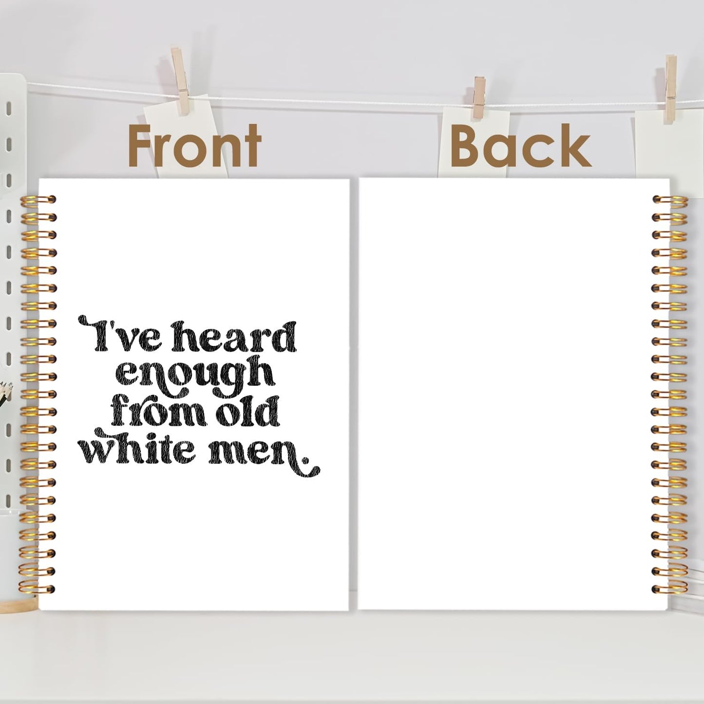 Funny Political Feminist Spiral Journal Notebook 5.5x8.3in, Women Empowerment Gifts Journal, Feminist Gifts Notebooks for Note Taking, I've Heard Enough From Old White Men Hardcover Notebook