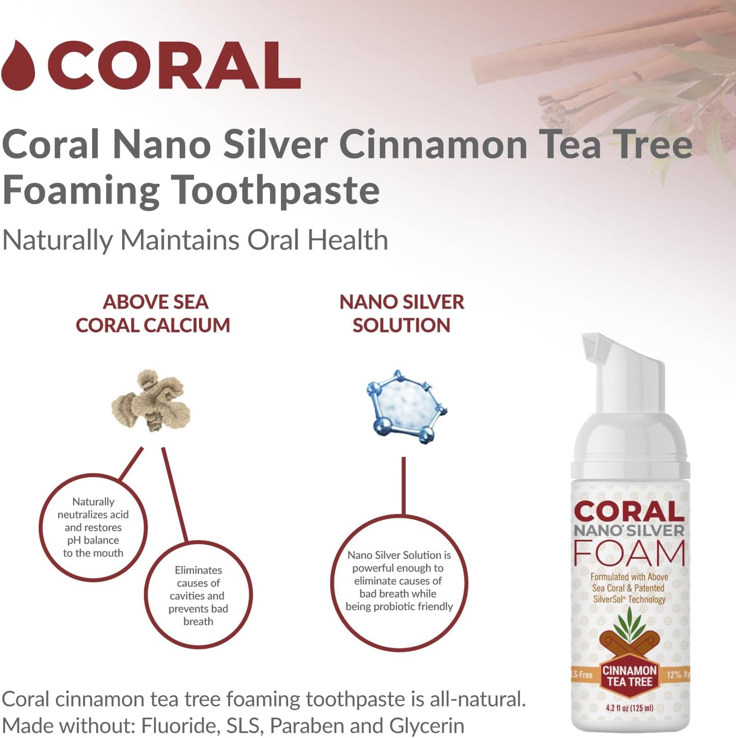 Coral Nano Silver Foaming Cinamon Tea Tree Toothpaste, Natural Fluoride Free Toothpaste, SLS and Glycerin Free - 4 Ounce