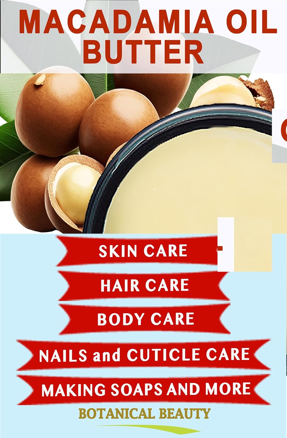 Botanical Beauty MACADAMIA OIL BUTTER 100% Pure Natural VIRGIN UNREFINED Cold-Pressed for Face, Skin, Body, Hair, Lip, Nails. Rich in Vitamin E, Omega 3, Omega 6 (16 Fl Oz)